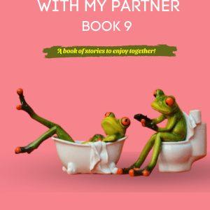 STORIES TO SHARE WITH MY PARTNER BOOK 9