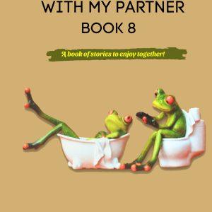 STORIES TO SHARE WITH MY PARTNER BOOK 8