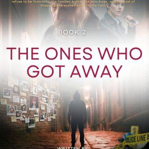 THE ONES WHO GOT AWAY