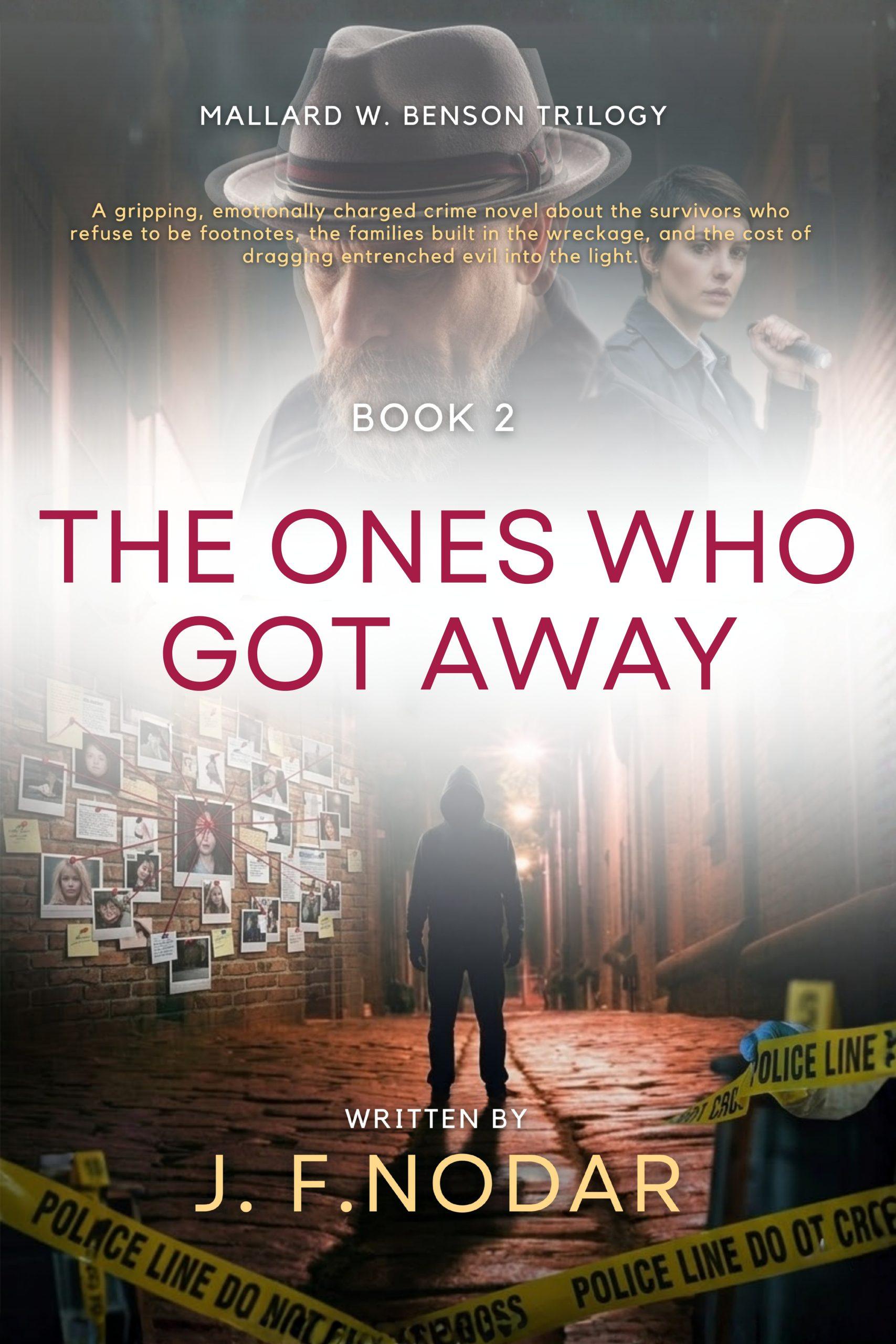 THE ONES WHO GOT AWAY