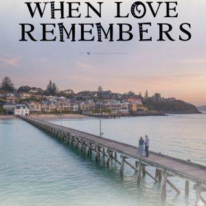 When Love Remembers